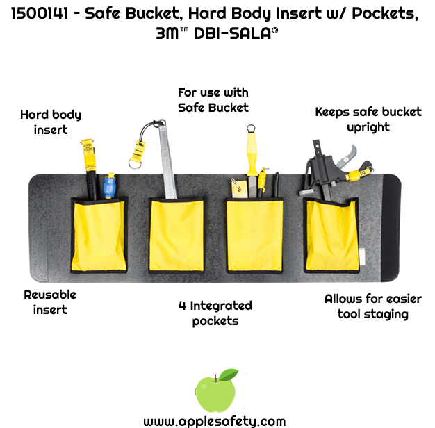  Hard body safe bucket insert Converts a standard soft-body Safe Bucket into a hard-body Safe Bucket Keeps your Safe Bucket standing upright, making it easier to stage tools and stay productive Four integrated inner pockets allow tools to be holstered and organized quickly